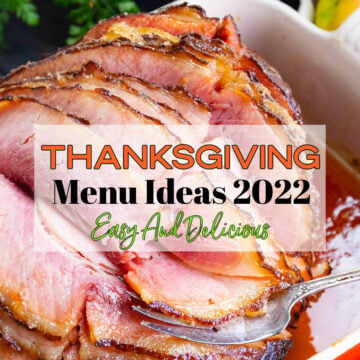 Thanksgiving menu ideas for 2022 featuring easy to make recipes that are great for family gatherings, parties or friendsgiving.