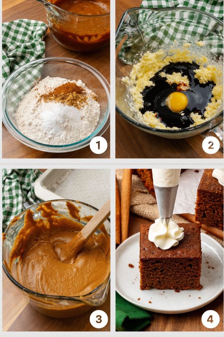 Flour, salt, baking soda, cinnamon in a glass bowl in photo 1, butter and sugar with egg and molasses in photo 2, gingerbread cake batter mixed with a wooden spoon in a glass bowl in photo 3, gingerbread cake square topped with fresh whipped cream in photo 4.