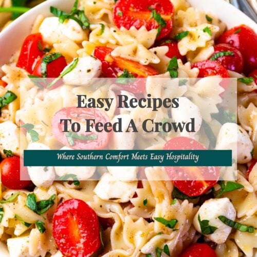 Pasta salad with tomatoes and mozzarella with a title overlay for easy recipes to feed a crowd