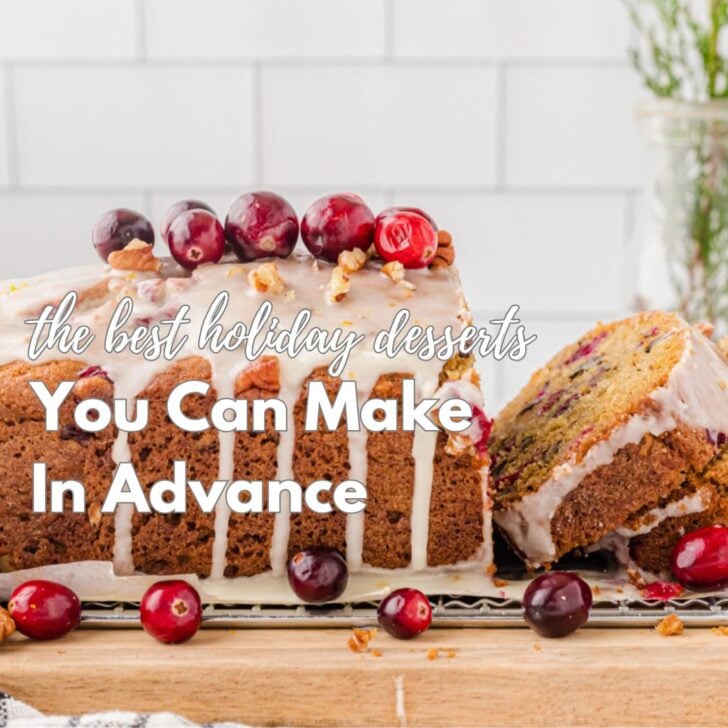 Cake, pie and cookie recipes that you can make in advance for the holidays in a helpful round up.