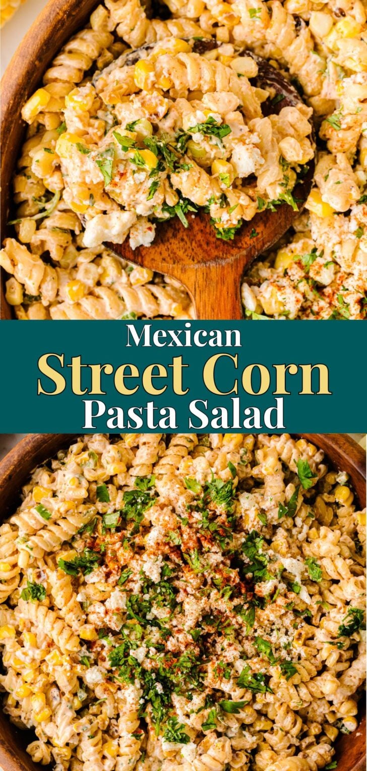 Pinterest pin image for Mexican Street Corn Pasta Salad (A Summer Favorite)