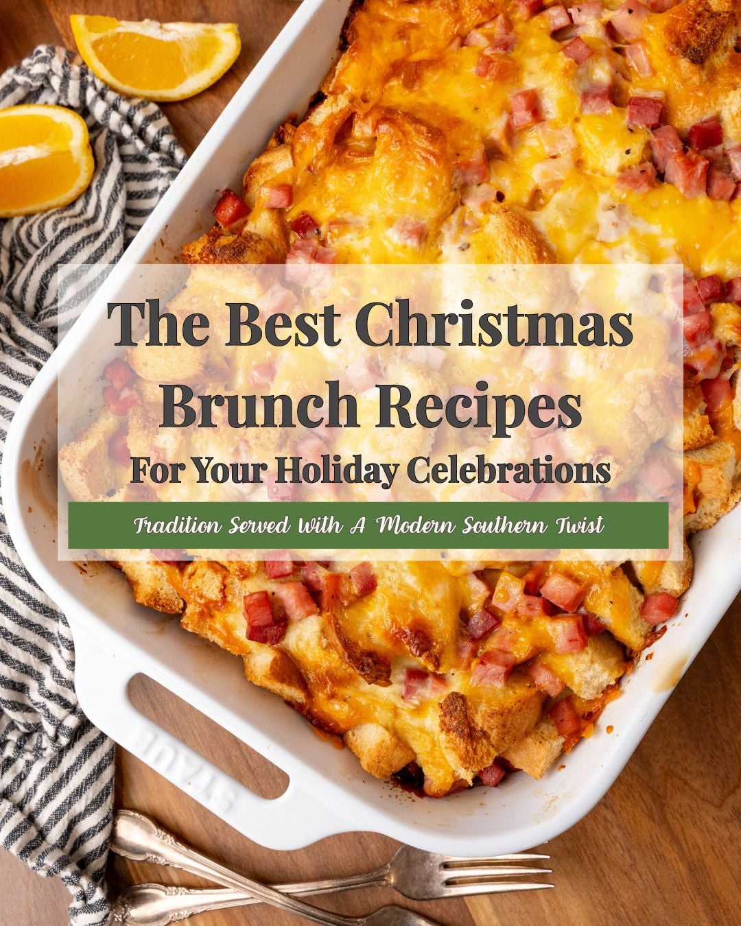 Baked breakfast casserole with bacon and cheese in white dish, orange slices and striped napkin beside it, Pinterest pin for CHRISTMAS BRUNC