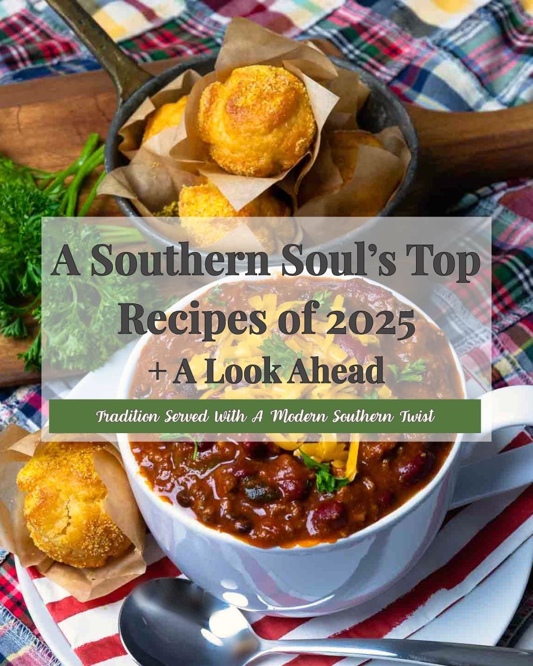 Pinterest pin featuring cornbread muffins and bowl of chili for A Southern Soul's Top Recipes of 2025 + A Look Ahead